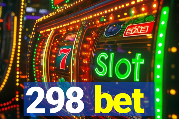 298 bet